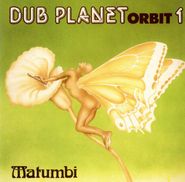 Matumbi, Dub Planet Orbit 1 (CD)