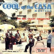Eric Grant Orchestra, Cool At The Casa Montego (LP)