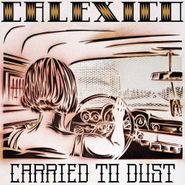 Calexico, Carried To Dust [Japanese Issue] (CD)