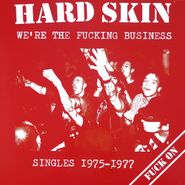 Hard Skin, We're The Fucking Business: Singles 1975-1977 (LP)