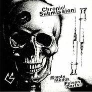 Chronic Submission, Empty Heads Poison Darts (LP)