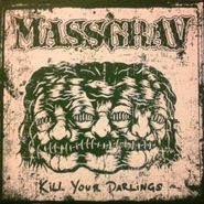 Massgrav, Kill Your Darlings (7")