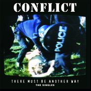 Conflict, There Must Be Another Way: The Singles (LP)