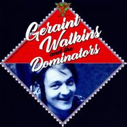 Geraint Watkins, Geraint Watkins & The Dominators (CD)
