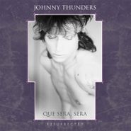 Johnny Thunders, Que Sera, Sera: Resurrected [Record Store Day Colored Vinyl] (LP)