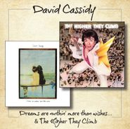 David Cassidy, Dreams Are Nuthin' More Than Wishes / The Higher They Climb (CD)