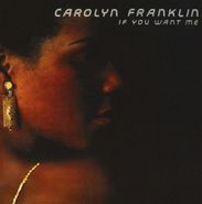 Carolyn Franklin, If You Want Me [Expanded Edition] (CD)
