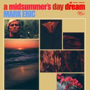 Mark Eric, A Midsummer's Day Dream [Expanded Edition] (CD)