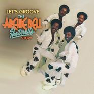 Archie Bell & The Drells, Let's Groove: The Archie Bell & The Drells Story (CD)