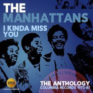 The Manhattans, I Kinda Miss You: The Anthology - Columbia Records 1973-87 (CD)
