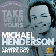 Michael Henderson, Take Me I'm Yours: The Buddah Years Anthology (CD)