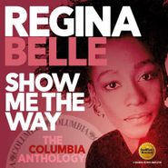 Regina Belle, Show Me The Way: The Columbia Anthology (CD)