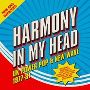 Various Artists, Harmony In My Head: UK Power Pop & New Wave 1977-81 [Box Set] (CD)