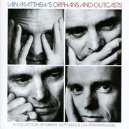 Iain Matthews, Orphans & Outcasts: A Collection Of Demos, Outtakes & Live Performances [Box Set] (CD)