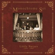 The Monochrome Set, Little Noises 1990-1995 [Box Set] (CD)