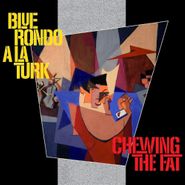 Blue Rondo à la Turk, Chewing The Fat [Deluxe Edition] (CD)