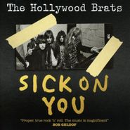 The Hollywood Brats, Sick On You (CD)
