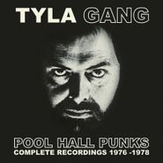 Tyla Gang, Pool Hall Punks: Complete Recordings 1976-1978 (CD)