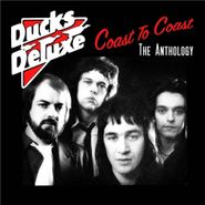 Ducks Deluxe, Coast To Coast: The Anthology (CD)