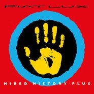 Fiat Lux, Hired History Plus (CD)