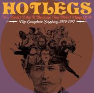 Hotlegs, You Didn't Like It Because You Didn't Think Of It - The Complete Sessions 1970-1971 (CD)