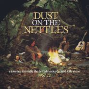 Various Artists, Dust On The Nettles - A Journey Through The British Underground Folk Scene 1967-72 (CD)