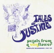 Tales of Justine, Petals From A Sunflower: Complete Recordings 1967-69 (CD)