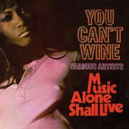 Various Artists, You Can't Wine / Music Alone Shall Live [Expanded Edition] (CD)