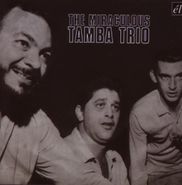 Tamba Trio, The Miraculous Tamba Trio (CD)