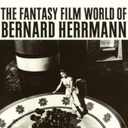 Bernard Herrmann, The Fantasy Film World Of Bernard Herrmann (CD)