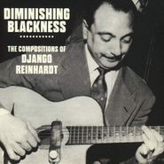 Django Reinhardt, Diminishing Blackness: The Compositions Of Django Reinhardt (CD)