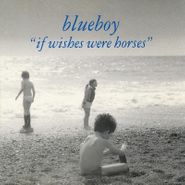Blueboy, If Wishes Were Horses [Special Edition] (CD)