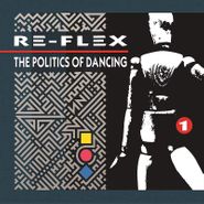Re-Flex, The Politics Of Dancing [Expanded Edition] (CD)