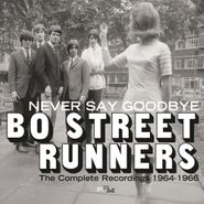Bo Street Runners, Never Say Goodbye: The Complete Recordings 1964-1966 (CD)