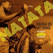 Matata, Wanna Do My Thing: The Complete President Recordings [Import] (CD)