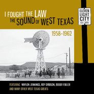 Various Artists, I Fought The Law - The Sound Of West Texas 1958-1962 (CD)
