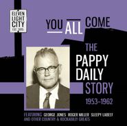 Various Artists, You All Come - The Pappy Daily Story 1953-1962 (CD)