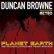 Duncan Browne, Planet Earth: The Transatlantic / Logo Years 1976-1979 (CD)
