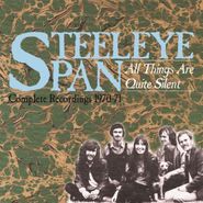 Steeleye Span, All Things Are Quite Silent: Complete Recordings 1970-71 (CD)