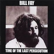 Bill Fay, Time of the Last Persecution (CD)