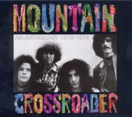 Mountain, Crossroader: An Anthology 1970-1974 (CD)