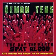 Demented Are Go, The Day The Earth Spat Blood / Go Go Demented! [Import] (CD)