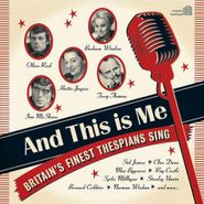 Various Artists, And This Is Me: Britain's Finest Thespians Sing (CD)