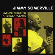 Jimmy Somerville, Live And Acoustic At Stella Polaris (CD)