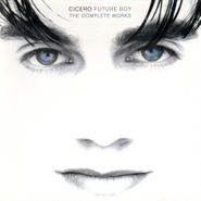 Cicero, Future Boy: The Complete Works (CD)