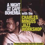 Charles Mingus, A Night At Cafe Bohemia / The Pithecanthropus Erectus Session (CD)