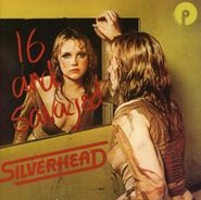 Silverhead, 16 & Savaged [Expanded Edition] (CD)