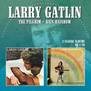 Larry Gatlin, The Pilgrim / Rain Rainbow (CD)