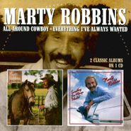 Marty Robbins, All Around Cowboy / Everything I've Always Wanted (CD)