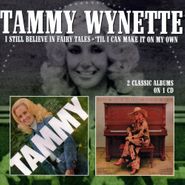 Tammy Wynette, I Still Believe In Fairy Tales / 'Til I Can Make It On My Own (CD)